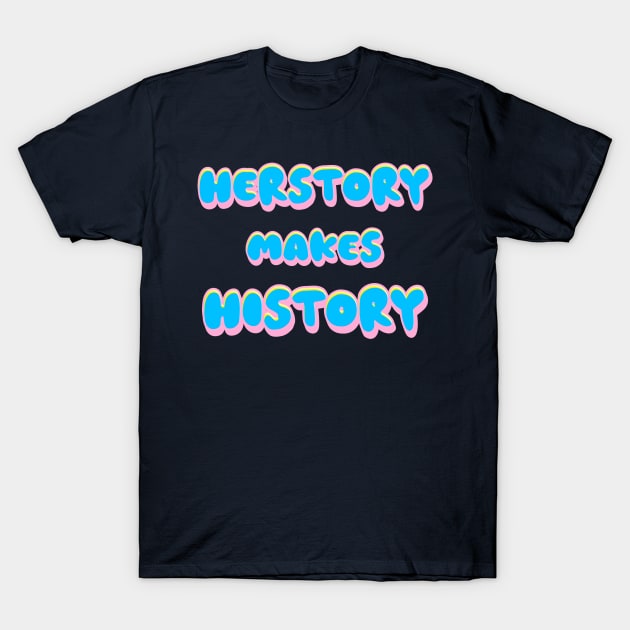 Herstory T-Shirt by Fly Beyond